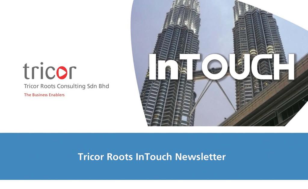 July 2015 August 2017 Welcome to the August 2017 edition of Tricor Roots InTouch.