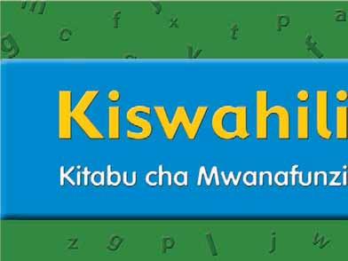 Kitabu hiki cha Kiswahili kimetayarishwa na kuchapishwa chini ya mradi