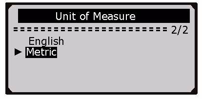 2) From the Unit of Measure menu, use the SCROLL button to select the desired unit of measurement.