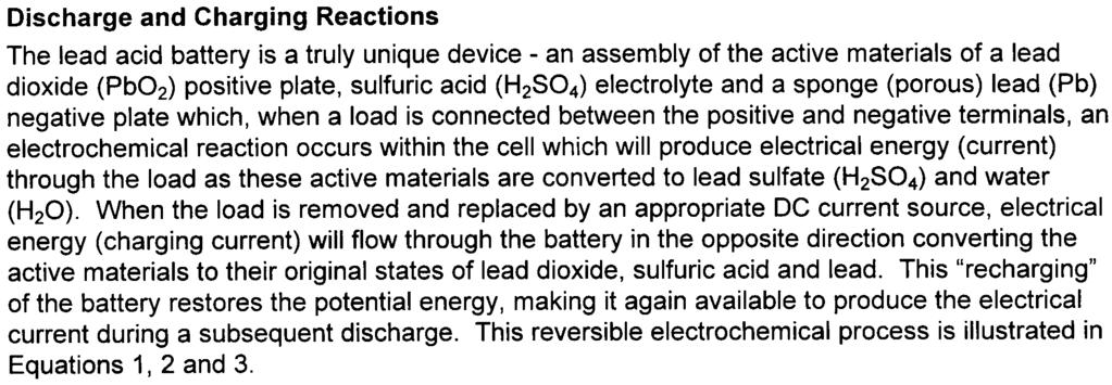 DYNASTY Valve Regulated Lead Acid Batteries Lead Acid Battery Theory of Operation 20 to 200 Ampere Hours Discharge and Charging Reactions The lead acid battery is a truly unique device -an assembly