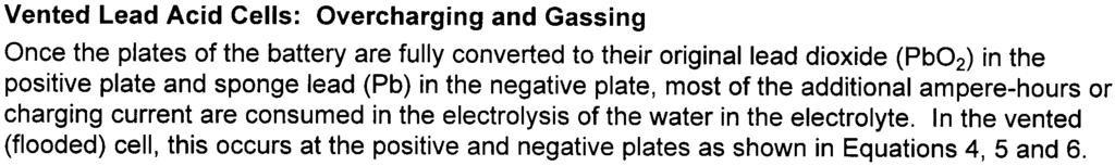 Vented Lead Acid Cells: Overcharging and Gassing Once the plates of the battery are fully converted to their original lead