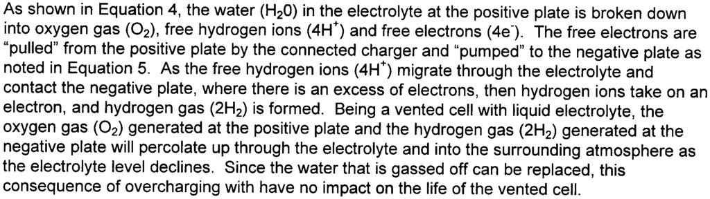 05 Volts FIGURE 2: Lead Acid Battery Recharge As shown in Equation 4, the water (H2O) in the electrolyte at the positive plate is broken down into oxygen gas (02), free hydrogen
