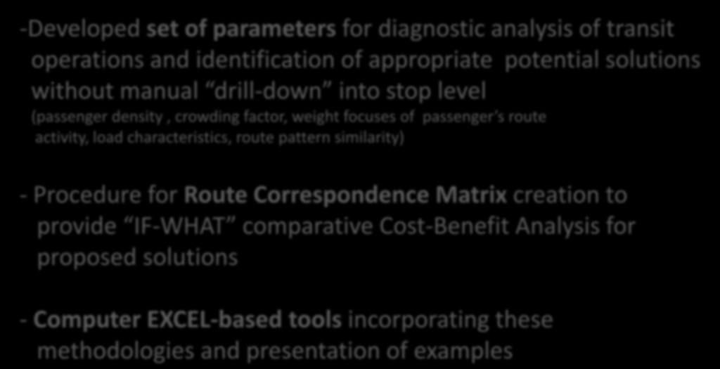 4 PRESENTATION HIGHLIGHTS -Developed set of parameters for diagnostic analysis of transit operations and identification of appropriate potential solutions without manual drill-down into stop level