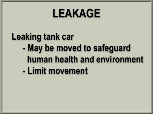 Administration. 174.50 53 A leaking tank car may be moved without making repairs if necessary to safeguard human health and the environment.