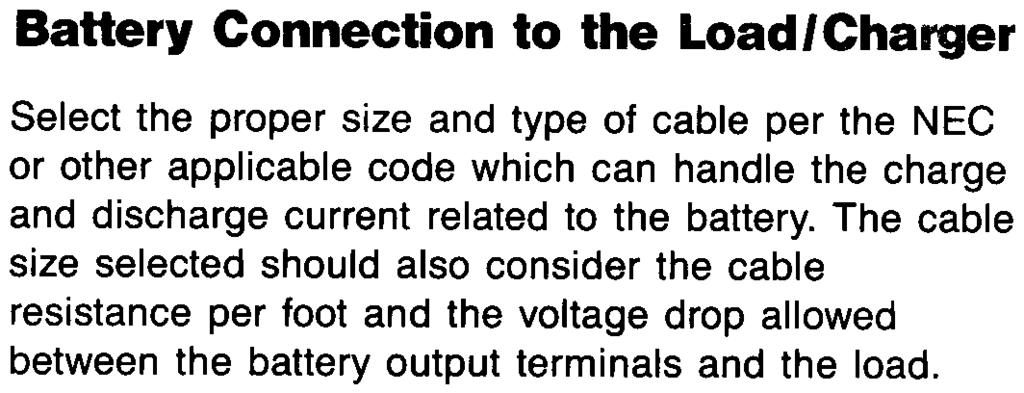 Battery Connection to the Load I Charger Select the proper size and type of cable per the NEC or other applicable code which can handle