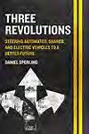 Three Revolutions, Daniel Sperling Research-based insights and public policy discussion