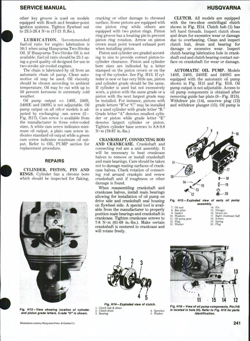 SERVICE MANUAL other key groove is used on models equipped with Bosch and breaker-point ignition systems. Tighten flywheel nut to 23.5-28.4 N-m (17-21 ft.lbs.). LUBRICATION.