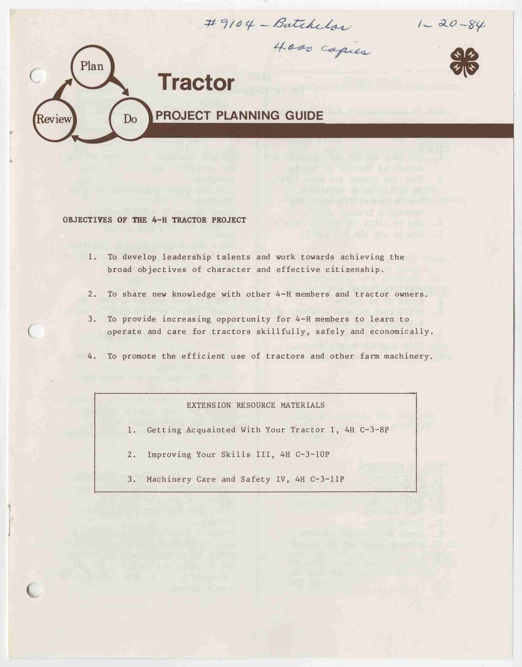 4i 7/a 96.4 azzzw A, swigy, Z%:6L Z? C; jfl1<;éz, Tractor PROJECT PLANNING GUIDE OBJECTIVES OF THE 4-H TRACTOR PROJECT 1.