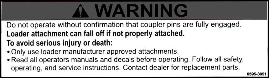 12. QUICK ATTACH INSTALLATION AND OPERATION IMPORTANT: Read safety information in this section and on decal before operating quick attach. Model 1860 Loader: Quick Attach is standard equipment.