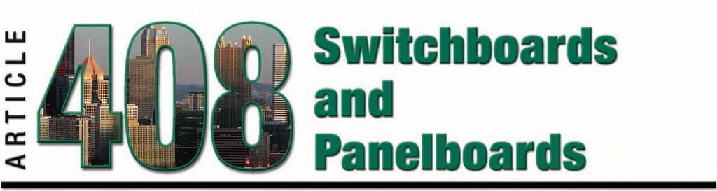 Article 408 introduction This Article contains requirements for switchboards, panelboards, and distribution boards that control light and power circuits.