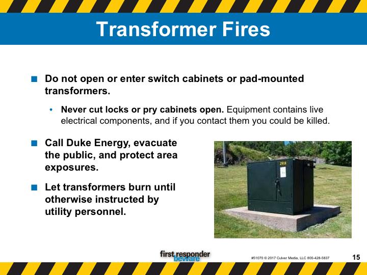 Transformer fires. Burning transformers call for similar procedures as substation fires. Do not open or enter switch cabinets or pad-mounted transformers such as this one.