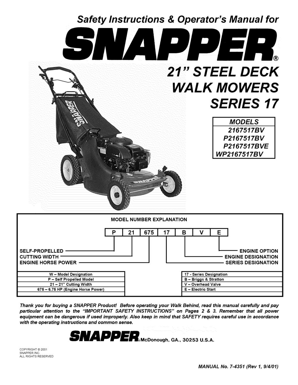 Safety Instructions & Operator's Manual for 21" STEEL DECK WALK MOWERS SERIES 17 MODELS 2167517BV P2167517BV P2167517BVE WP2167517BV MODEL NUMBER EXPLANATION SELF-PROPELLED CUTTING WIDTH ENGINE HORSE