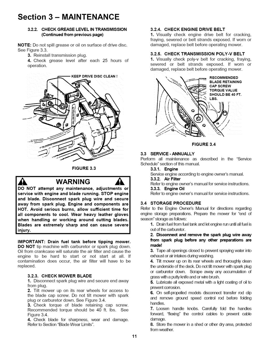 Section 3- MAINTENANCE 3.2.2. CHECK GREASE LEVEL IN TRANSMISSION (Continued from previous page) NOTE: Do not spill grease or oil on surface of drive disc. See Figure 3.3. 3. Reinstall transmission plug.