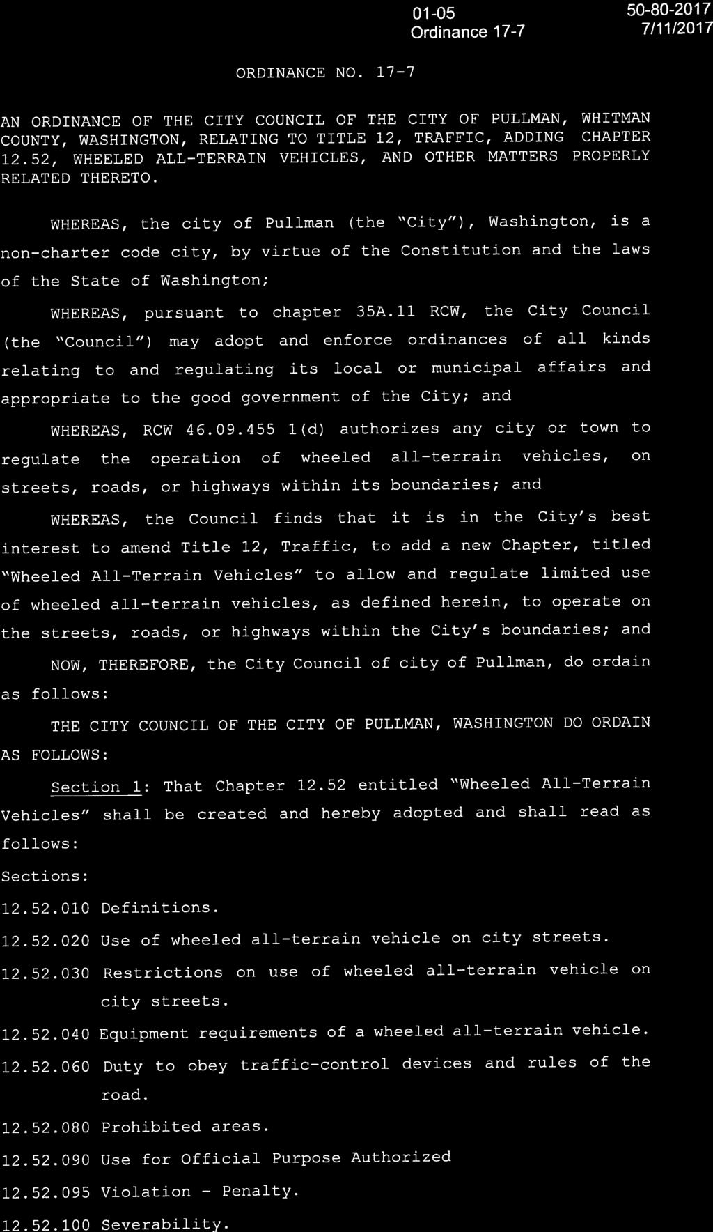 01-05 50-80-2017 Ordinance 17-7 7/11/2017 ORDINANCE NO. 17-7 AN ORDINANCE OF THE CITY COUNCIL OF THE CITY OF PULLMAN, WHITMAN COUNTY, WASHINGTON, RELATING TO TITLE 12, TRAFFIC, ADDING CHAPTER 12.