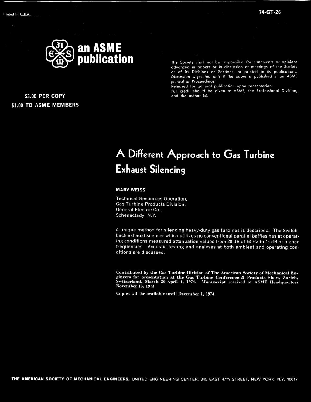 A Different Approach to Gas Turbine Exhaust Silencing MARV WEISS Technical Resources Operation, Gas Turbine Products Division, General Electric Co., Schenectady, N.Y.
