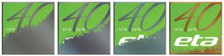 40 YEARS OF ETA 4 BUSINESSES, 4 MATERIALS, FOR A STORY THAT IS ALWAYS EVOLVING DC01 AISI304L /AISI316L AlMg5 Cu ETP ETA - MULTIPLIES THE EXPERIENCE The adoption of new raw materials is a symbol of