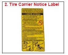 Tire Carrier Notice Label (74544-08120) Please refer to T-SB-0381-08 for additional information.