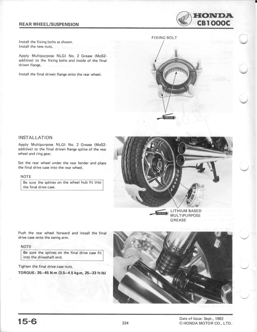 ~ :H:OlVD.A. CB1000C Install the fixing bolts as shown. Install the new nuts. FIXING BOLT Apply Multipurpose NLGI No.2 Grease (MoS2 additive) to the fixing bolts and inside of the final driven flange.