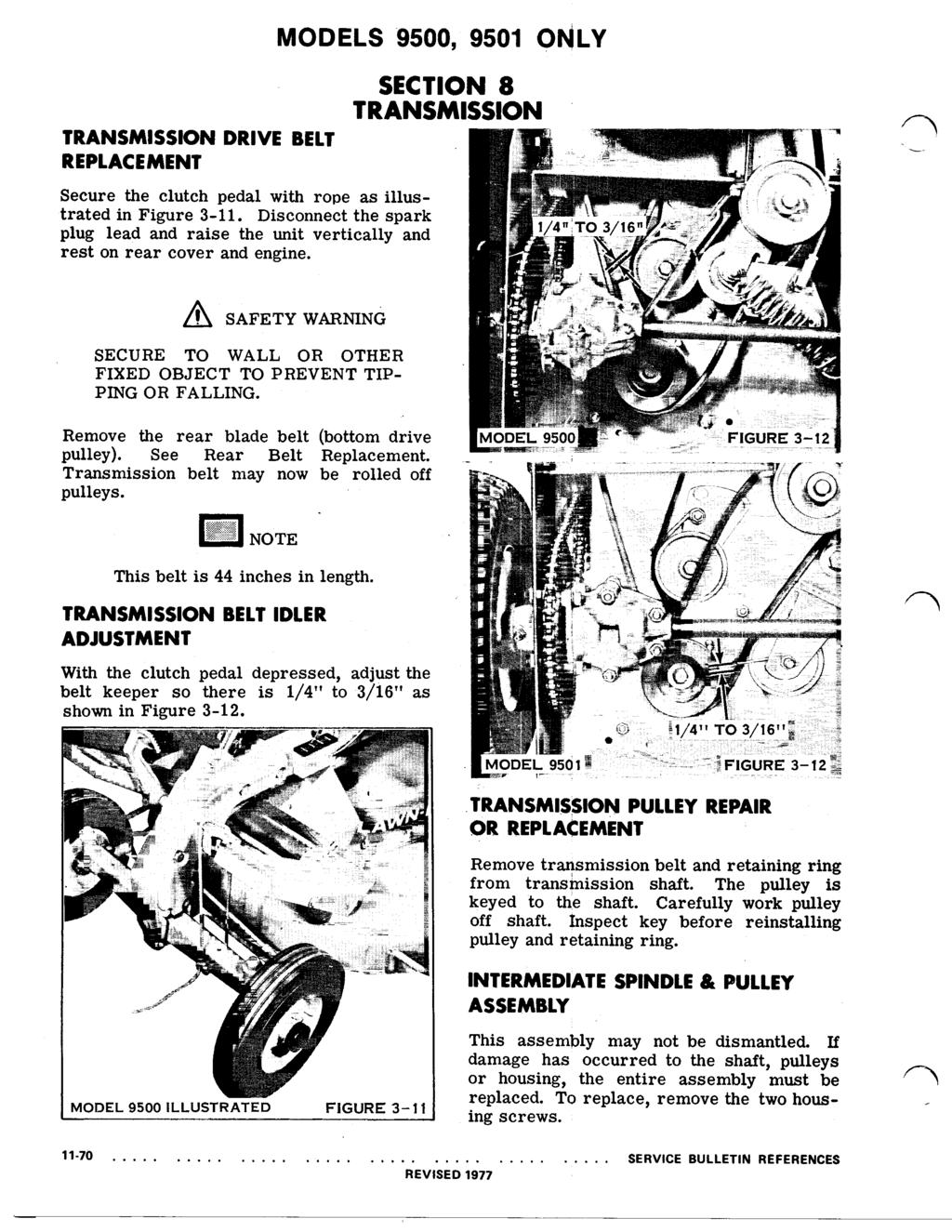 TRANSMISSION DRIVE BELT REPLACEMENT Secure the clutch pedal with rope as illustrated in Figure 3-11.