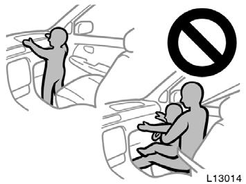 Sit up straight and well back in the seat, and always use your seat belt. Do not allow a child to stand up, or to kneel on the front passenger seat.