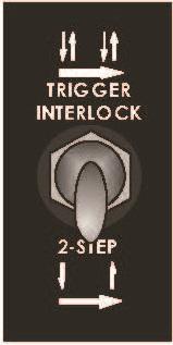 Place the toggle switch in the DOWN position for 2 Step operation or in the UP position for Trigger Interlock operation. 2 Step Trigger: 2 Step trigger operation is the most common.