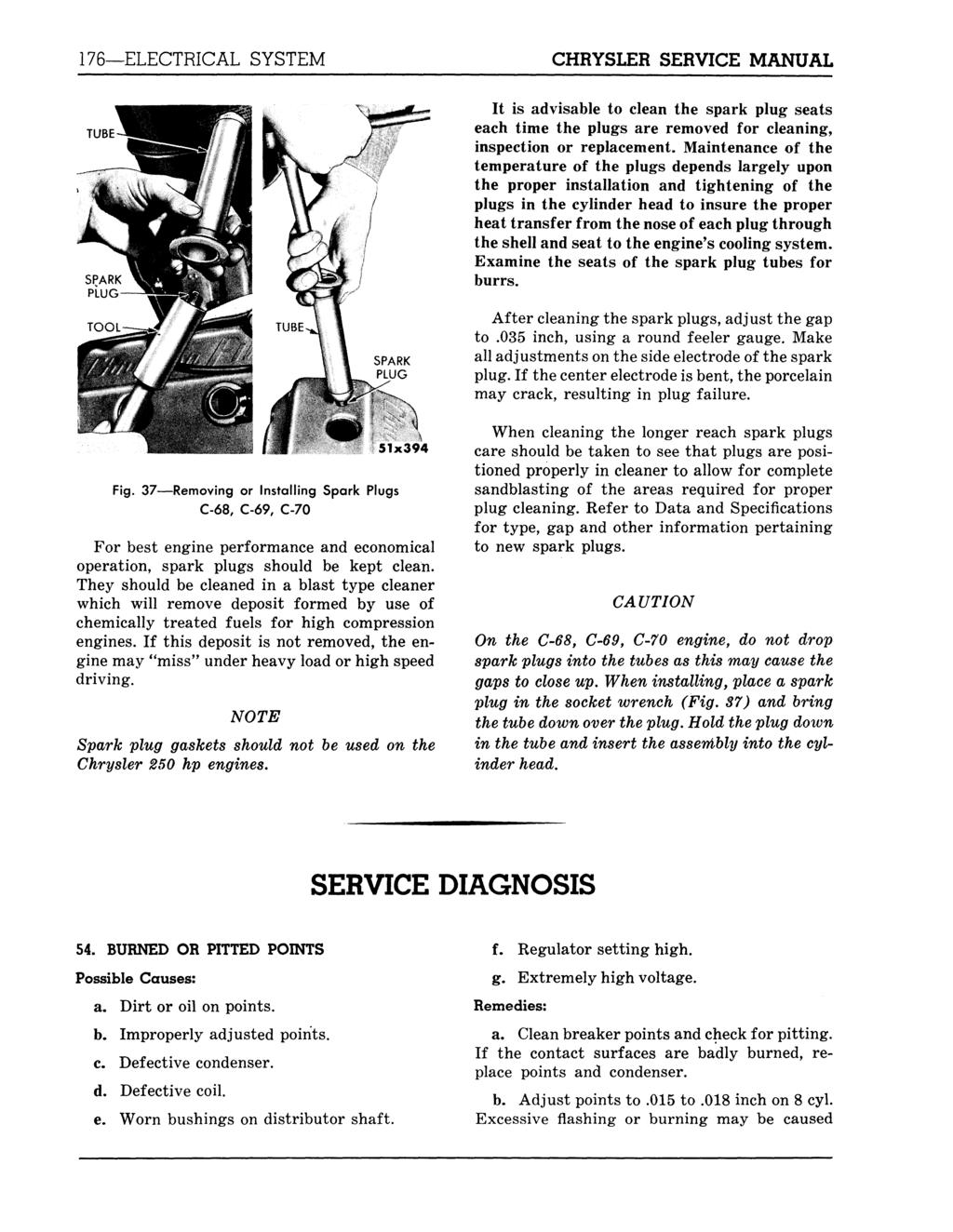 176 ELECTRICAL SYSTEM CHRYSLER SERVICE MANUAL TUBE It is advisable to clean the spark plug seats each time the plugs are removed for cleaning, inspection or replacement.