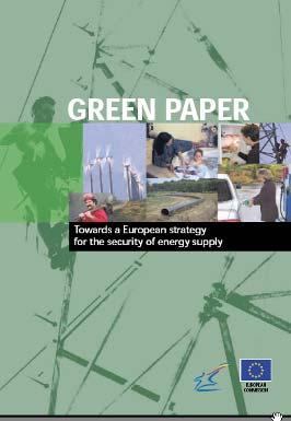 GREEN PAPER ON EUROPEAN UNION ENERGY POLICY Adopted in 2000 Calls for, e.g.