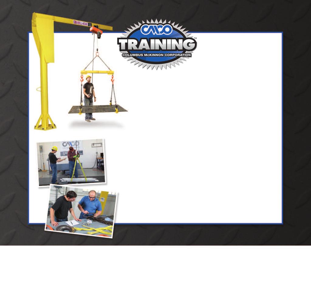 KNOW HOW...KNOW WHY Columbus McKinnon is a global leader in providing expertise and training in the proper use and inspection of rigging and overhead lifting equipment.