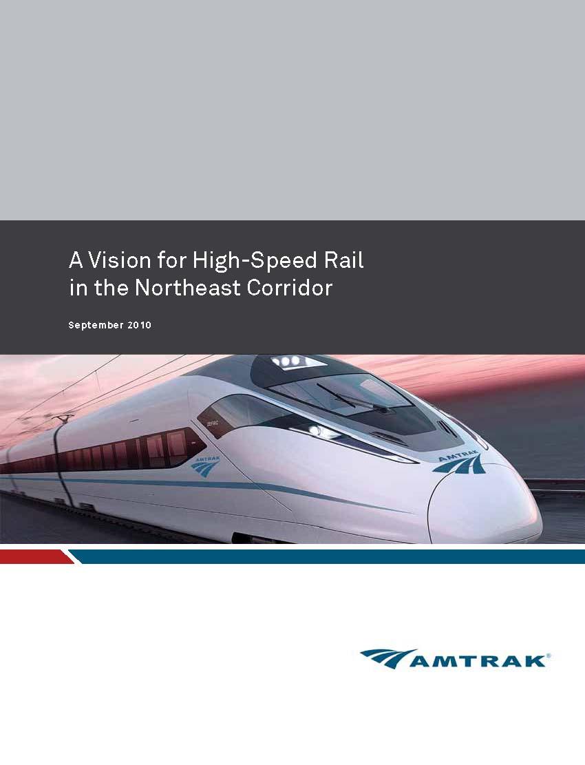 A Vision for High-Speed Rail in the Northeast Corridor Amtrak s Next-Generation High-Speed Rail