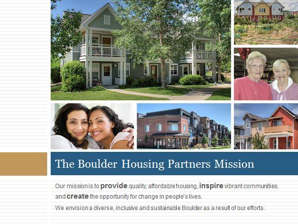 Boulder Housing Partners - Introduction Housing Authority of the City of Boulder Provide 1,400 dwelling