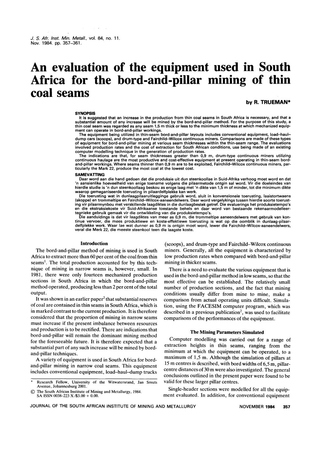 J. S. Atr. Inst. Min. Metal/.. vol. 84. no. 11. Nov. 1984. pp. 357-361. An evaluation of the equipment used in South Africa for the bord-and-pillar mining of thin coal seams by R.