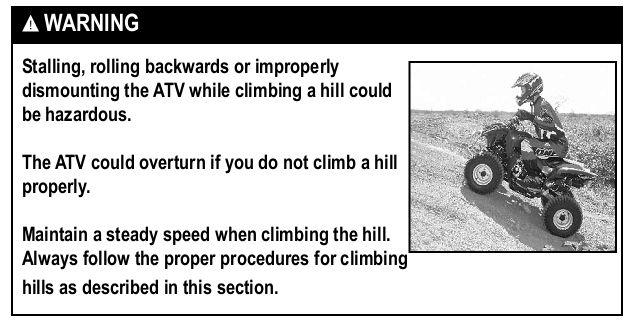 To climb a hill with the ATV, follow the directions below. 1. Speed up and maintain a steady speed before reaching the top of the hill.