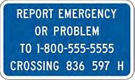 possible. Call the railroad s emergency number listed on the blue Emergency Notification Sign posted near the crossing.