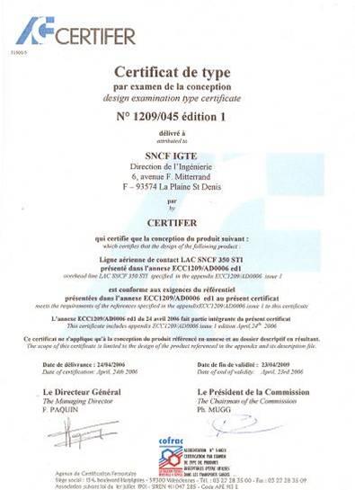 Type certificate Outcome of the certification process : Type certificate by examination of the the
