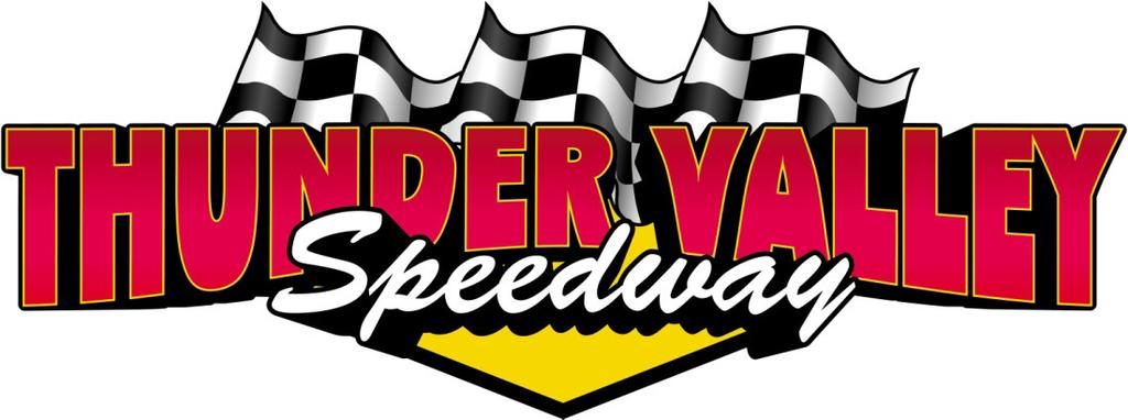 Thunder Valley Speedway (TVS) 2018 Hobby Stock Rules APPROVED MODELS Any four-cylinder car, 10 years or older 2007 and older. No turbocharged, supercharged, H- Series or K-Series engines permitted.