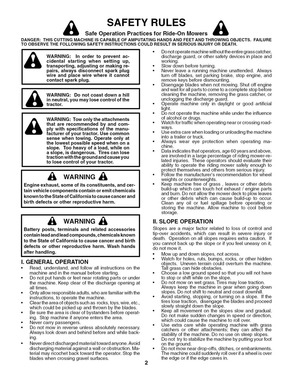 SAFETY RULES & Safe Operation Practices for Ride-On Mowers DANGER: THIS CUTTING MACHINE IS CAPABLE OF AMPUTATINGHANDS AND FEETAND THROWING OBJECTS.