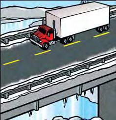 Winter driving When driving in winter, keep in mind that bridges and overpasses can be especially dangerous when the temperature is near the freezing point or when it is extremely cold.