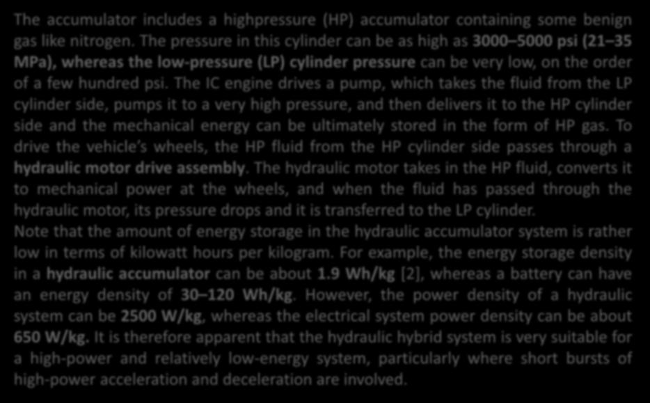 Hydraulic Energy Storage System The accumulator includes a highpressure (HP) accumulator containing some benign gas like nitrogen.