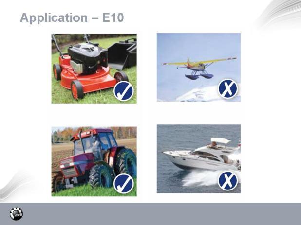 is to be only E10. Governments are advising applications, but in very general terms. For petrol powered road and farm vehicles, and machinery, E10 is promoted.