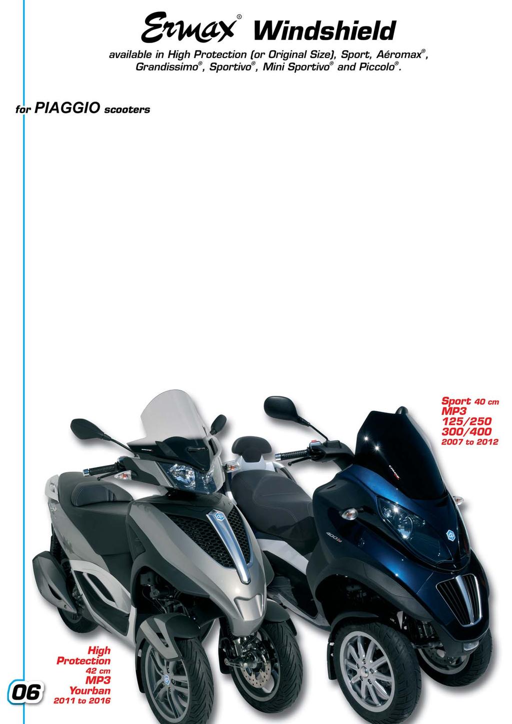 The use of the PIAGGIO brand andor photos representing PIAGGIO scooter models is made solely for customers information to indicate our products destination as accessories for these scooters.