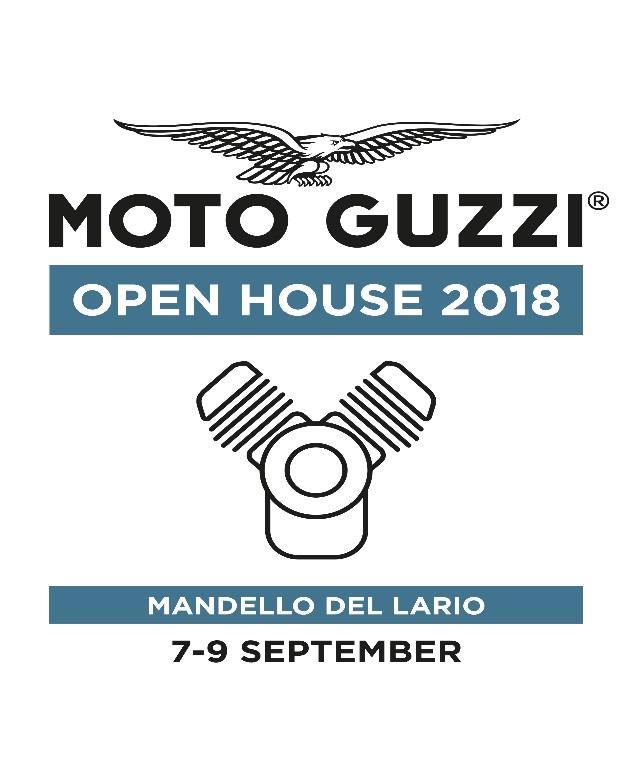 MOTO GUZZI OPEN HOUSE 2018 EVENT S ORGANISATIONAL HIGH-LIGHTS and GENERAL INFOS (Update July 5) EVENTS OVERALL OPENING HOURS AND ACTIVITIES SCHEDULES Dates: September 7-8-9, 2018 Mandello del Lario