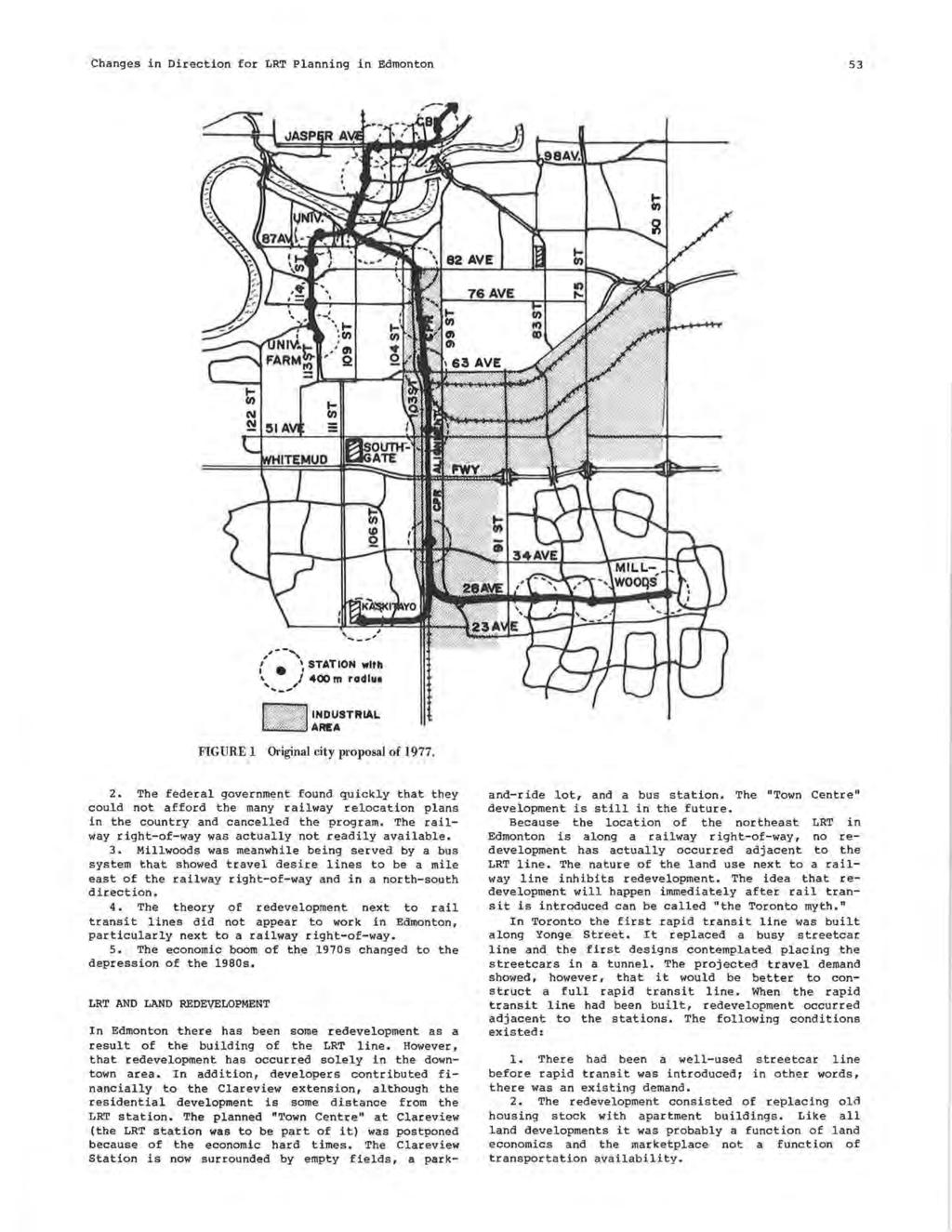 Changes in Direction for LRT Planning in Edmonton 53,,--"' { ~ STATION with \ / 400 m radlu, ~-~ INDUSTRIAL AREA FIGURE 1 Original city proposal of 1977. 2.