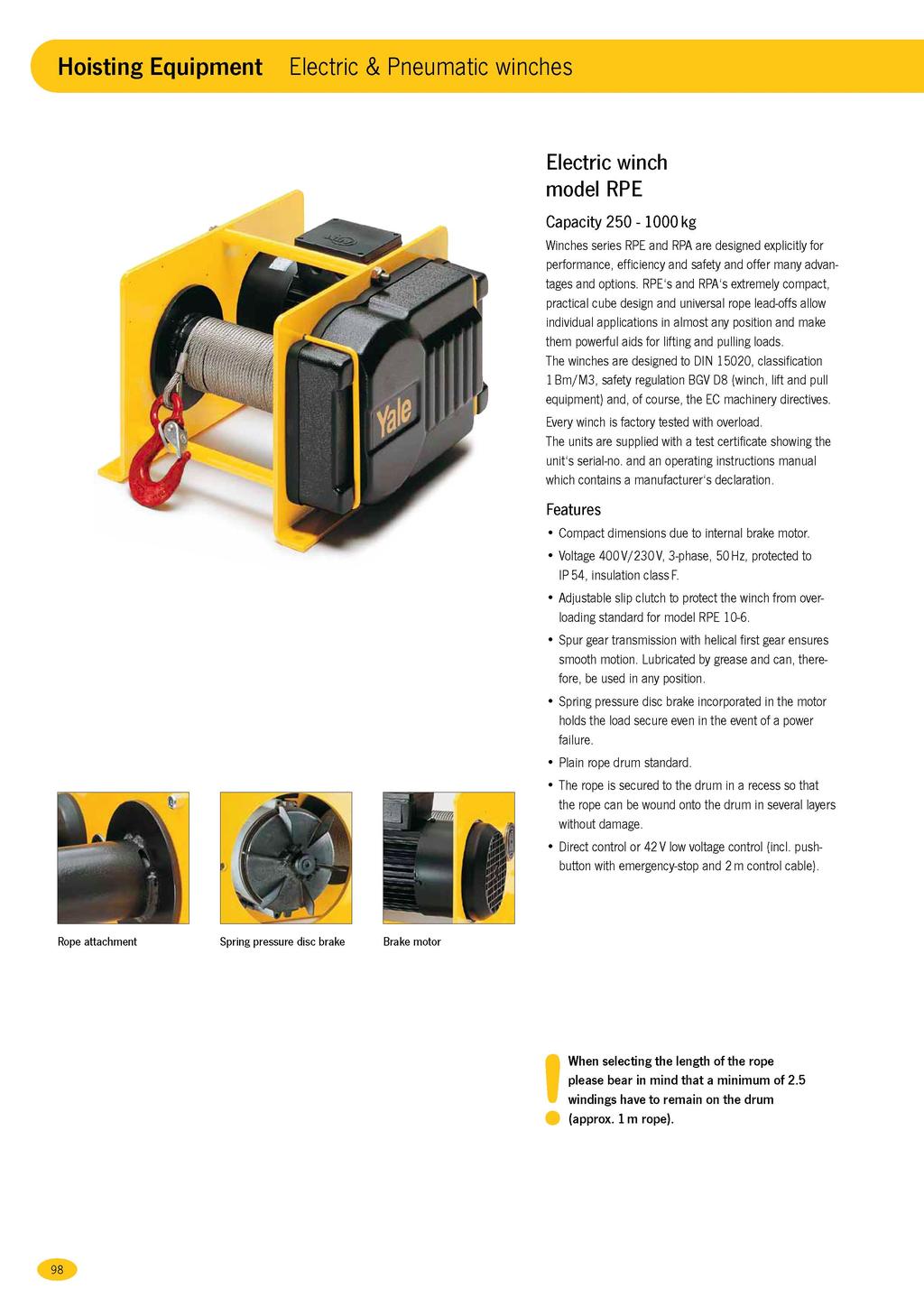 Electric winch odel RPE 250-1000 Winches series RPE and RPA are designed explicitly for perforance, efficiency and safety and offer any advantages and options.