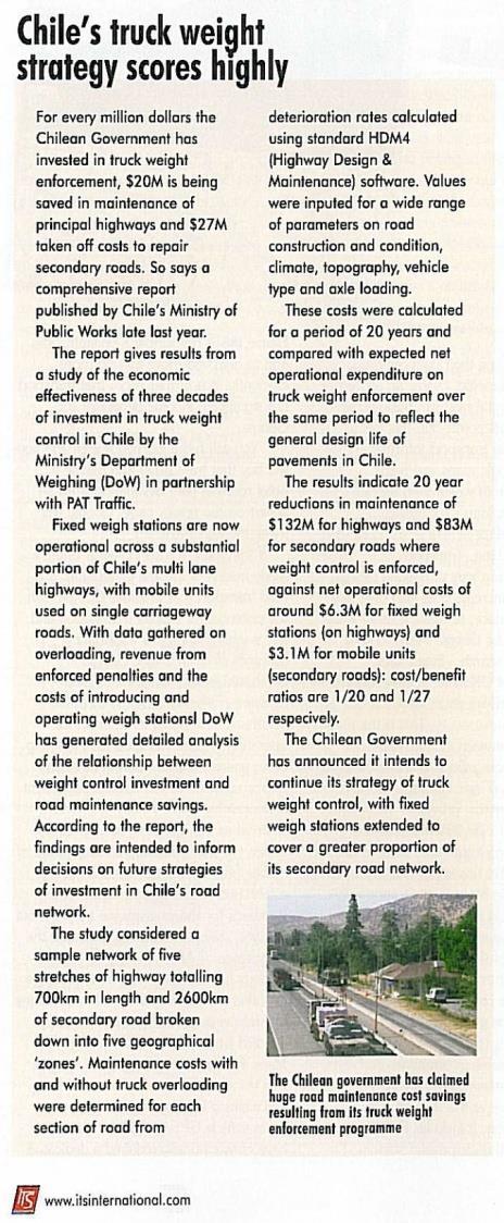 Results from the Field (Chile) For every $1M invested in truck weight enforcement, $20M is being saved in maintenance of principal highways and $27M in costs of repairs to secondary roads.
