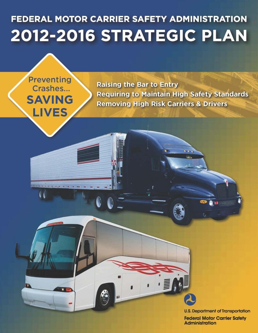 FMCSA s Mission Reduce crashes, injuries, and fatalities involving CMV transportation through