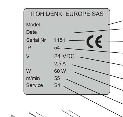 ITOH DENKI PM500XK0600800XG0SC001 10/14 1151 IP54 24VDC 55m/mn S1 11 - PRODUCT IDENTIFICATION Round label The following information are shown on the label : 1 1 Product reference number 2 2 3 4 Month