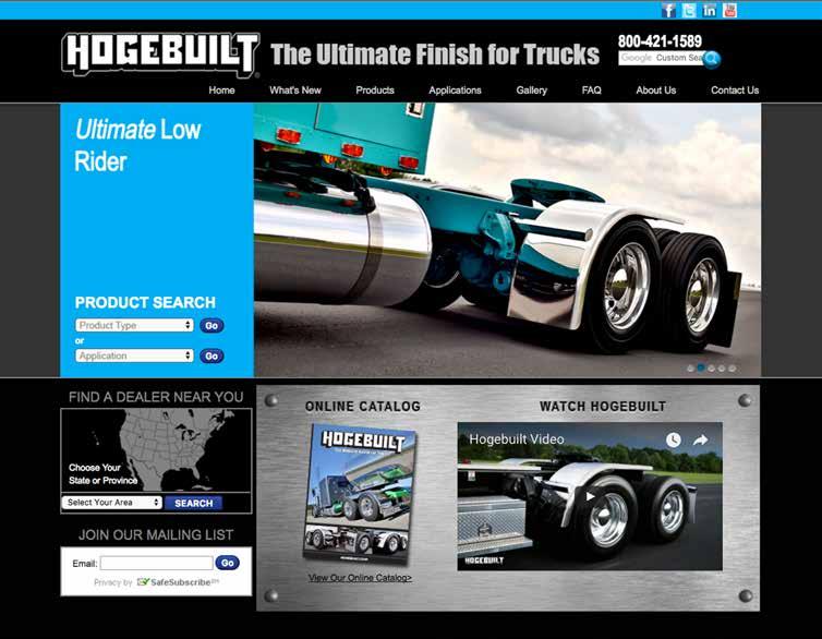 Visit Hogebuilt.com for products, specifications, watch videos, view our gallery and find a dealer near you. ONLINE HOGEBUILT www.