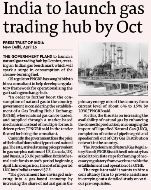 On the direction of the Ministry, PNGRB (Petroleum and Natural Gas Board) has appointed CRISIL to assist in developing market rules and regulation for a gas trading hub/exchange in