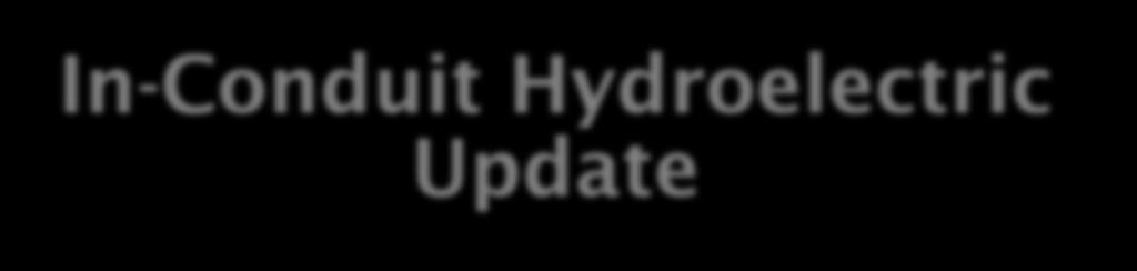 In-Conduit Hydroelectric Update January