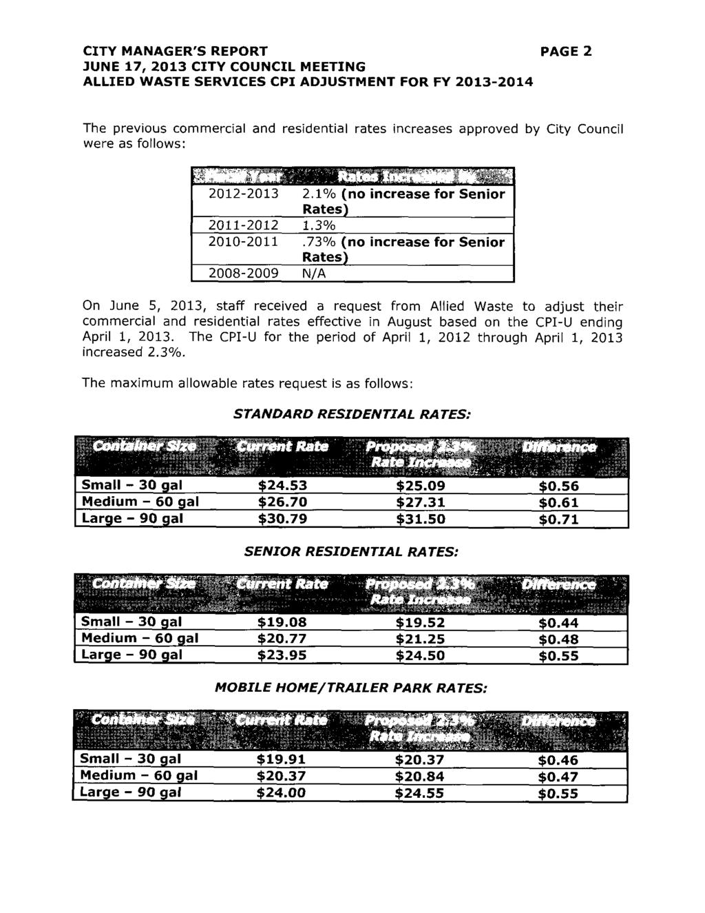CITY MANAGER S REPORT PAGE 2 UNE 17 2013 CITY COUNCIL MEETING ALLIED WASTE SERVICES CPI AD USTMENT FOR FY 2013 2014 The previous commercial and residential rates increases approved by City Council